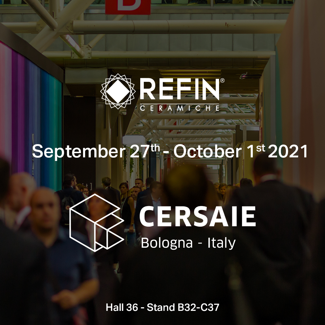 CERAMICHE REFIN AT CERSAIE 2021: REDISCOVER THE DIFFERENCE